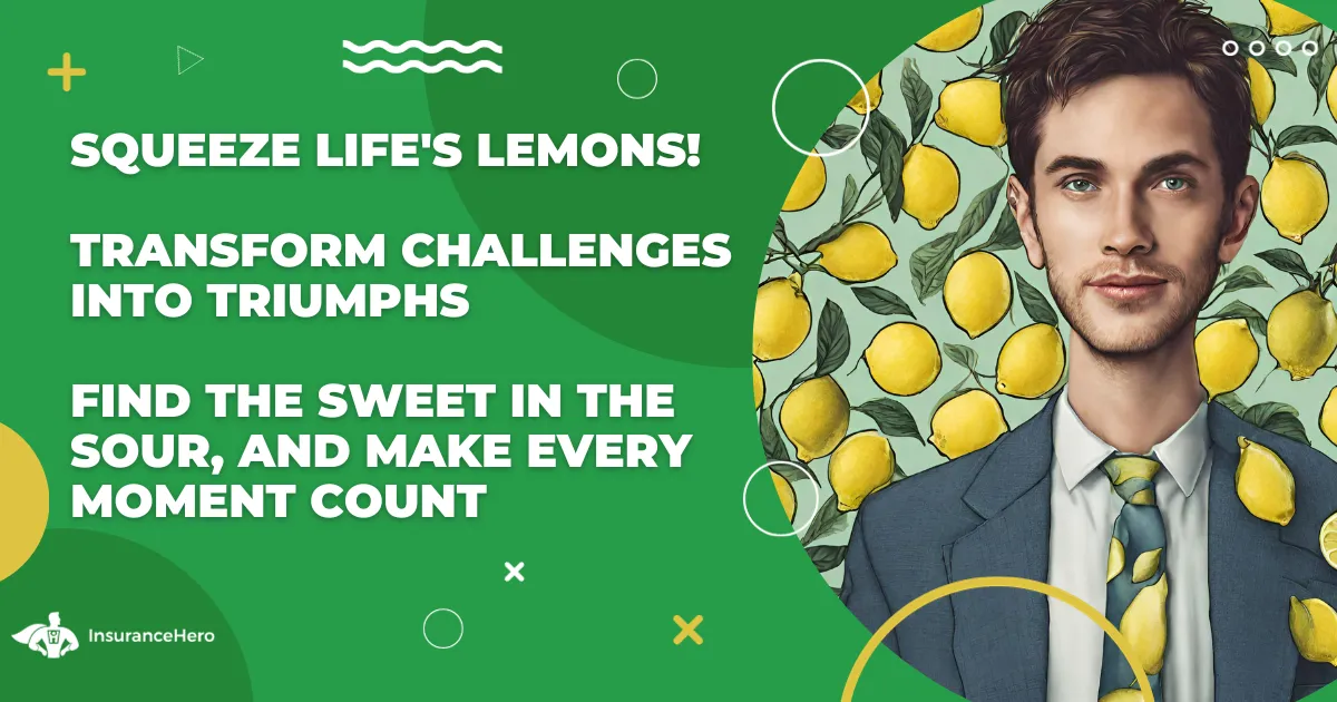 When Life Gives You Lemons - Turn Sour Situations Sweet