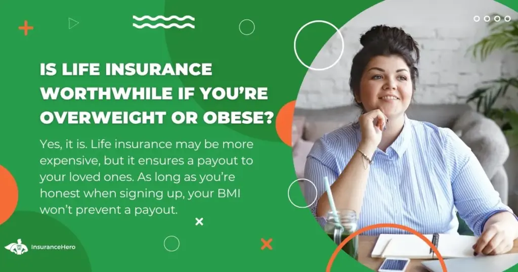 Is Life Insurance Worthwhile If Overweight?