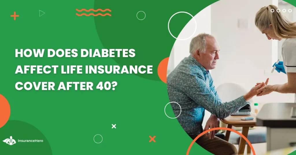 diabetes and life insurance cover over 40