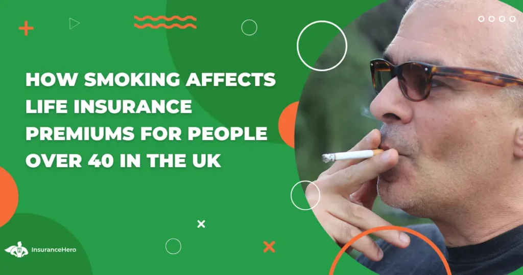 How smoking can affect the cost of over 40's life insurance