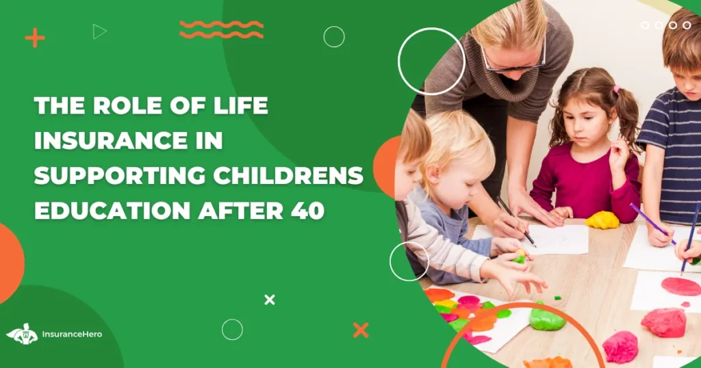 over forty life cover to support a child's education